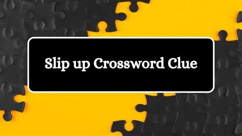 slip up Crossword Clue